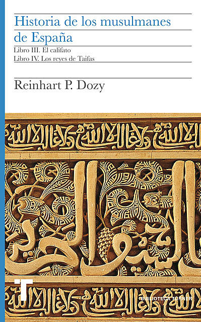Historia de los musulmanes de España. Libros III y IV, Reinhart Dozy