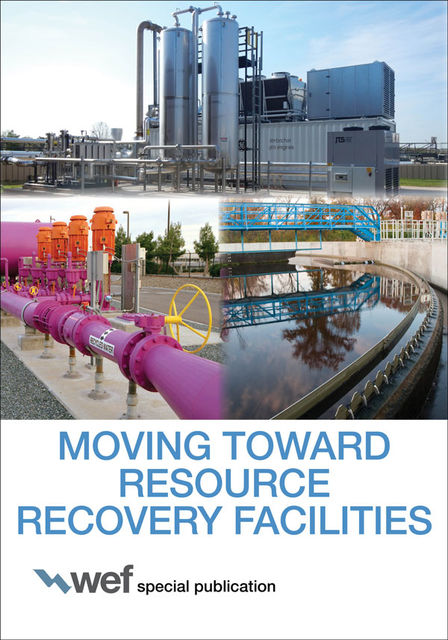 Moving Toward Resource Recovery Facilities, Water Environment Federation