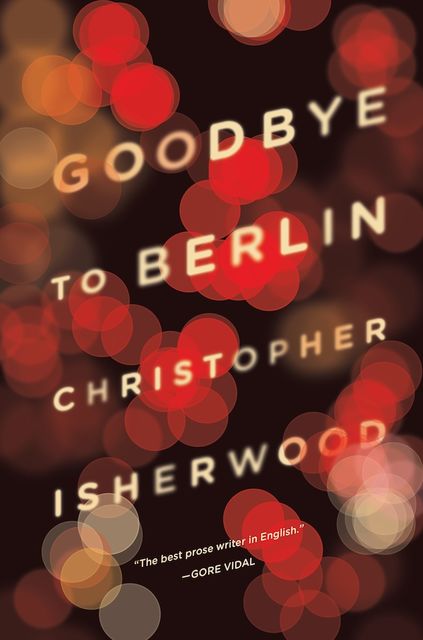Goodbye to Berlin, Christopher Isherwood