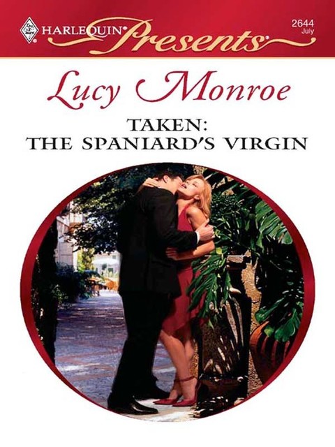 Taken: the Spaniard's Virgin, Lucy Monroe