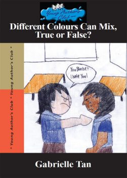 Different Colours Can Mix, True or False?, Gabrielle Tan