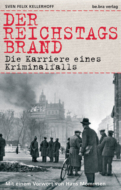 Der Reichstagsbrand, Sven Felix Kellerhoff