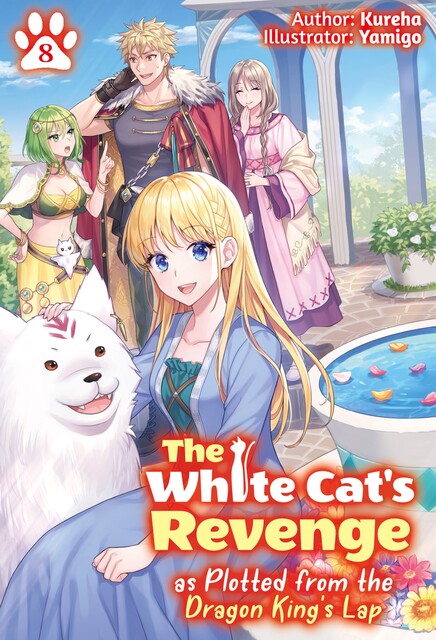 The White Cat's Revenge as Plotted from the Dragon King's Lap: Volume 8, Kureha