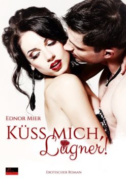 Küss mich, Lügner, Ednor Mier