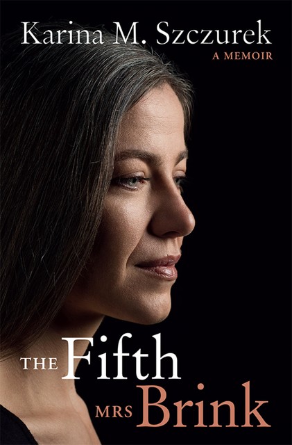 The Fifth Mrs Brink, Karina Szczurek