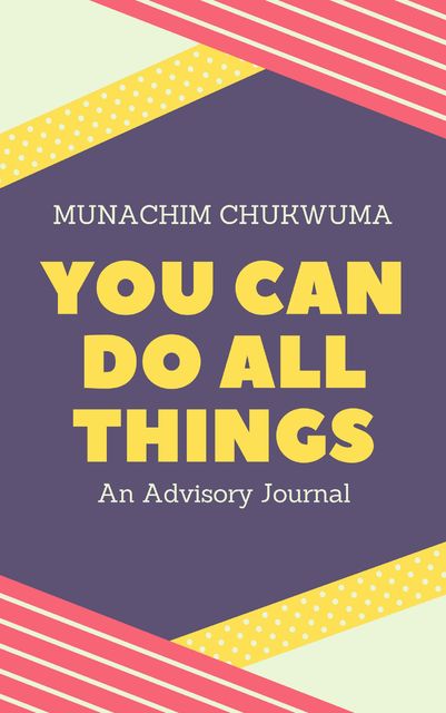 You Can Do All Things, Munachim Chukwuma