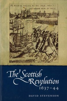 The Scottish Revolution 1637–44, David Stevenson