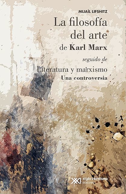 La filosofía del arte de Karl Marx, Mijaíl Lifshitz