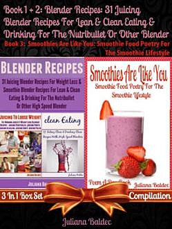 Blender Recipes: 31 Juicing Blender Recipes For Clean Eating, Juliana Baldec