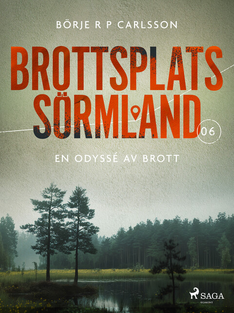 Brottsplats Sörmland. 6, En odyssé av brott, BörjeR.P. Carlsson
