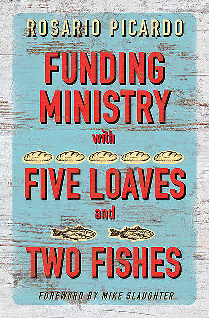 Funding Ministry with Five Loaves and Two Fishes, Rosario Picardo