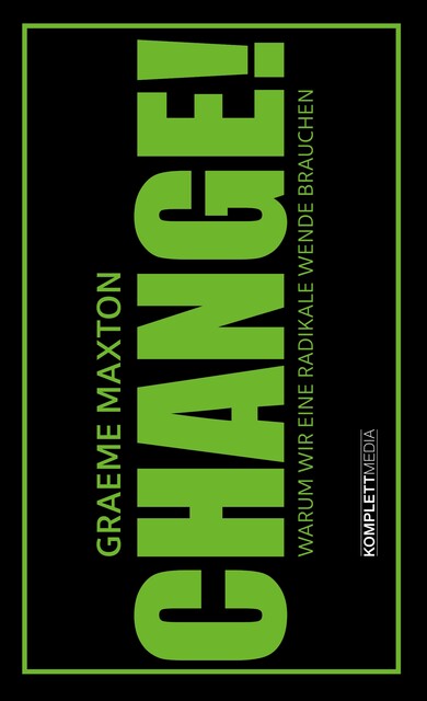 CHANGE, Graeme Maxton