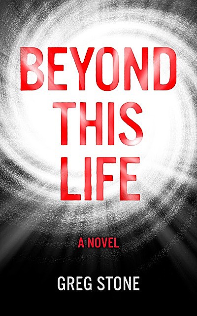 Beyond This Life, Greg Stone