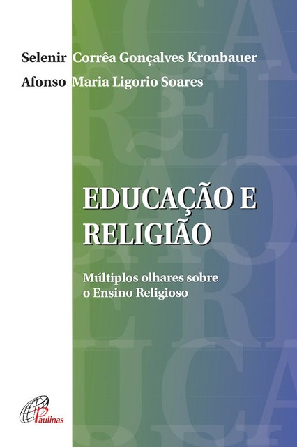 Educação e religião, Afonso Maria Ligório Soares, Selenir Corrêa Gonçalves Kronbauer