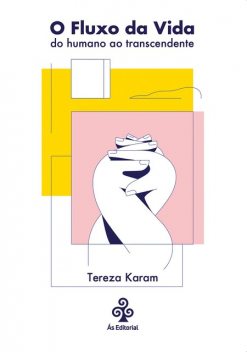 O fluxo da vida, Tereza Karam