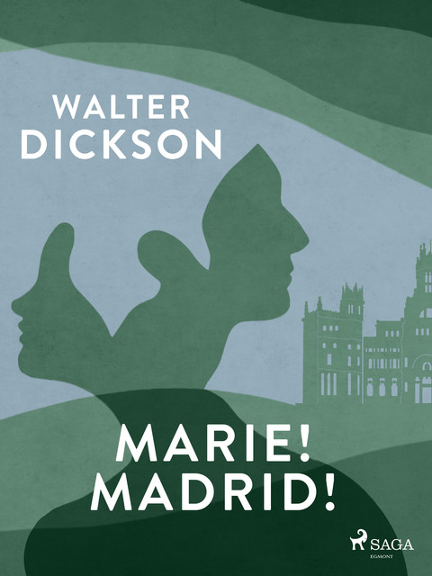 Marie! Madrid, Walter Dickson