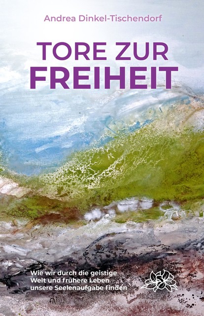 Tore zur Freiheit, Andrea Dinkel-Tischendorf