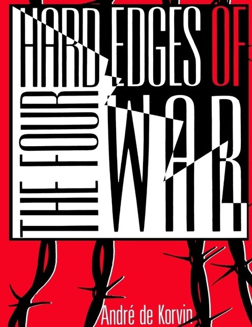 The Four Hard Edges of War, Andre de Korvin