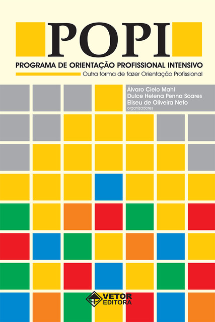 POPI: Programa de orientação profissional intensivo, Dulce Helena Penna Soares, Eliseu de Oliveira Neto, Álvaro Cielo Mahl
