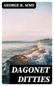 Dagonet Ditties, George R.Sims