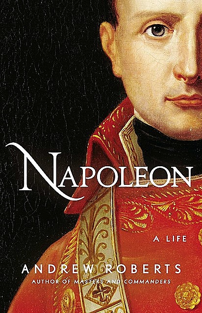 Napoleon, Andrew Roberts