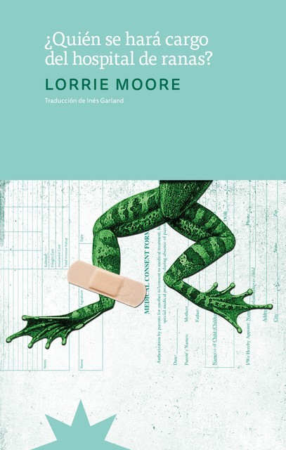 Quién se hará cargo del hospital de ranas, Lorrie Moore