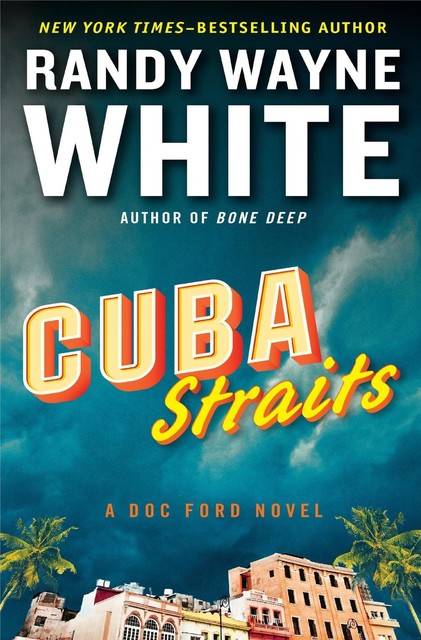 CUBA STRAITS, Randy Wayne White