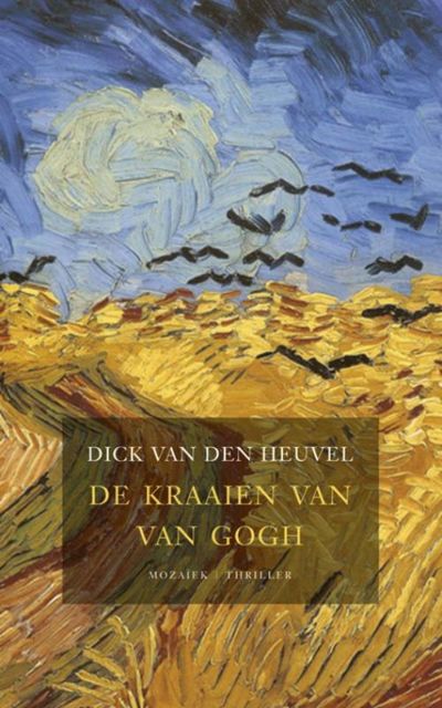 De kraaien van Van Gogh, Dick van den Heuvel