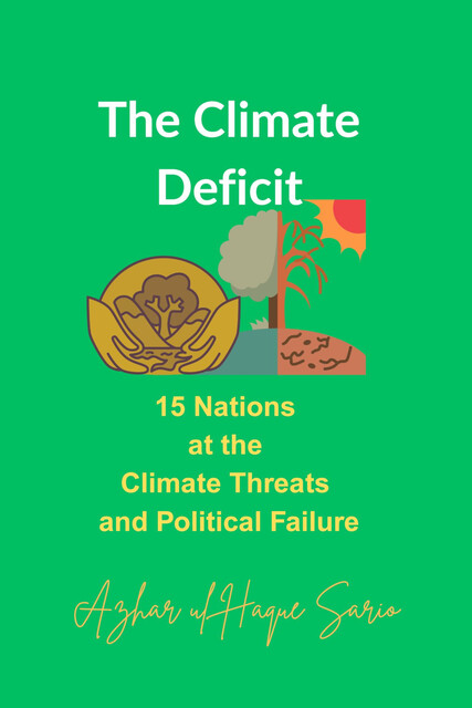 The Climate Deficit, Azhar ul Haque Sario