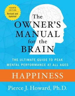 Happiness: The Owner's Manual, Pierce Howard