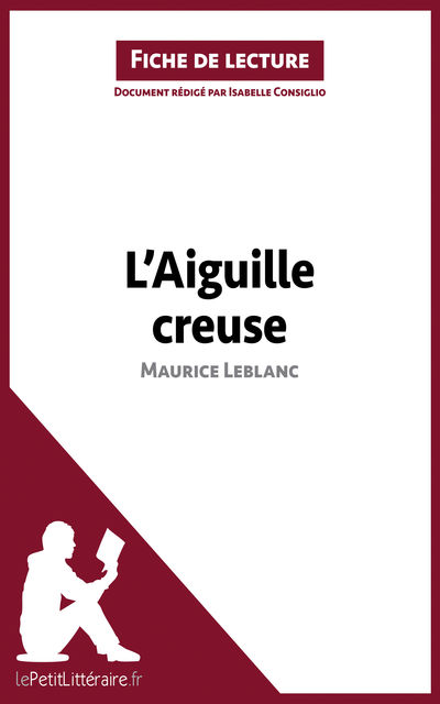 L'Aiguille creuse de Maurice Leblanc (Fiche de lecture), Isabelle Consiglio