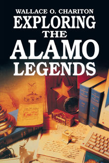 Exploring Alamo Legends, Wallace Chariton