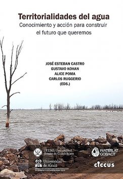 Territorialidades del agua, Alice Poma, Carlos Ruggerio, Gustavo Ariel Kohan, José Esteban Castro