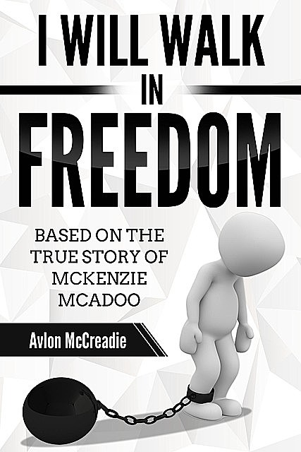 I will Walk in Freedom, McCreadie Avlon