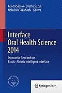 Interface Oral Health Science 2014, Keiichi Sasaki, Nobuhiro Takahashi, Osamu Suzuki