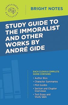 Study Guide to The Immoralist and Other Works by Andre Gide, Intelligent Education