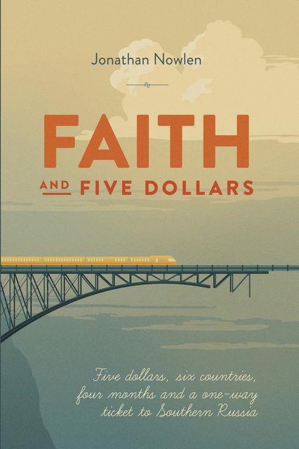Faith and Five Dollars, Jonathan Aaron Nowlen