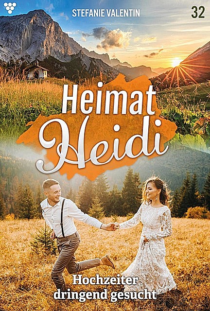 Heimat-Heidi 32 – Heimatroman, Stefanie Valentin