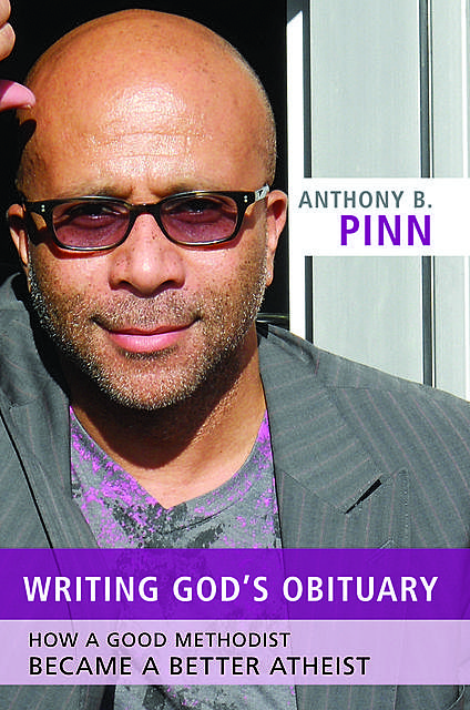 Writing God's Obituary, Anthony B.Pinn