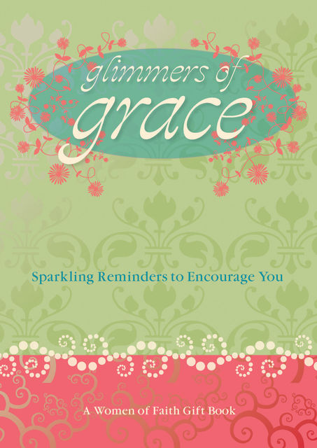 Glimmers of Grace, Thelma Wells, Sheila Walsh, Patsy Clairmont, Women of Faith, Luci Swindoll, Marilyn Meberg