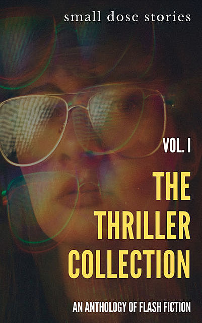 The Thriller Collection, Volume I, Dawson Morley, Suzanne Maddox, Myra Rojas