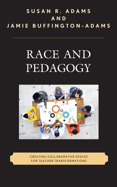 Race and Pedagogy, Susan Adams, Jamie Buffington-Adams