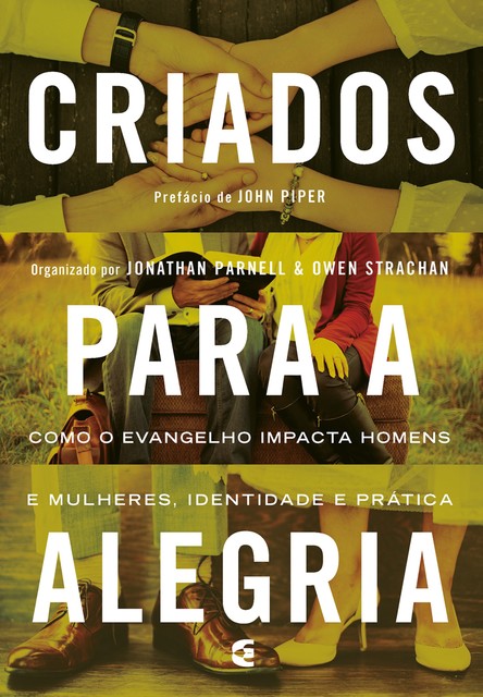 Criados para a alegria, Jonathan Parnell, Owen Strachan