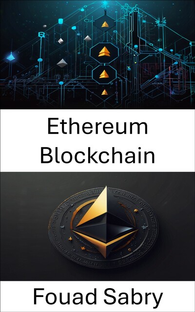 Ethereum Blockchain, Fouad Sabry