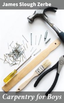 Carpentry for Boys, James Slough Zerbe