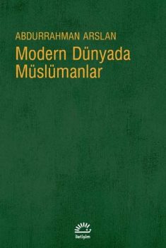 Modern Dünyada Müslümanlar, Abdurrahman Arslan