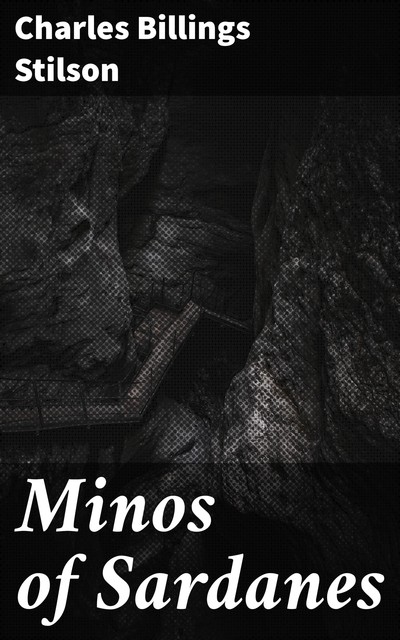 Minos of Sardanes, Charles Billings Stilson