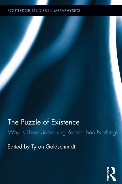 The Puzzle of Existence, Tyron Goldschmidt