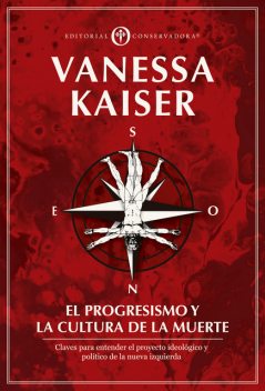 El Progresismo y la Cultura de la Muerte, Vanessa Kaiser