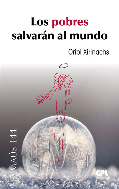 Los pobres salvarán al mundo, Oriol Xirinachs Benavent